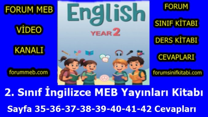 "2. Sınıf İngilizce Kitabı Sayfa 35-36-37-38-39-40-41-42 Cevapları MEB Yayınları"