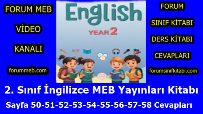 "2. Sınıf İngilizce Kitabı Sayfa 50-51-52-53-54-55-56-57-58 Cevapları MEB Yayınları"