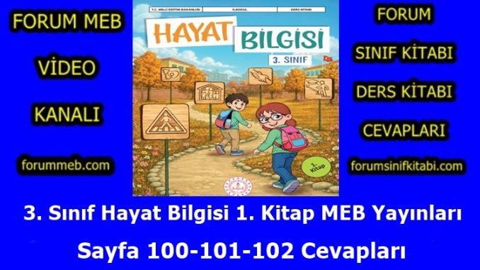 "3. Sınıf Hayat Bilgisi 1. Kitap Sayfa 100-101-102 Cevapları"