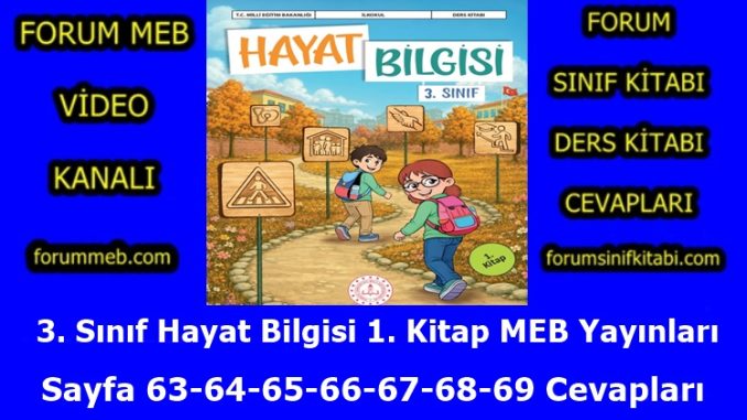 "3. Sınıf Hayat Bilgisi 1. Kitap Sayfa 63-64-65-66-67-68-69 Cevapları MEB Yayınları"