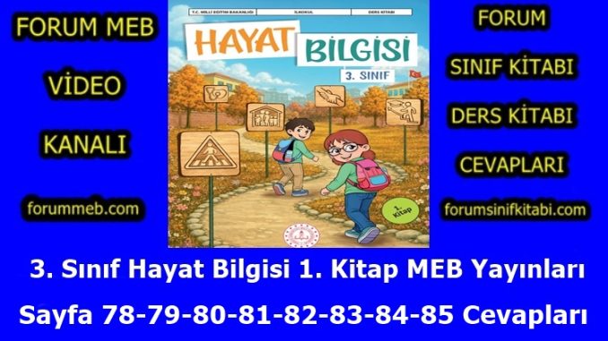 "3. Sınıf Hayat Bilgisi 1. Kitap Sayfa 78-79-80-81-82-83-84-85 Cevapları"