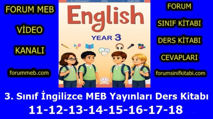 "3. Sınıf İngilizce Kitabı Sayfa 11-12-13-14-15-16-17-18 Cevapları MEB Yayınları"