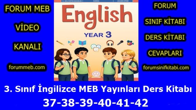 "3. Sınıf İngilizce Kitabı Sayfa 37-38-39-40-41-42 Cevapları MEB Yayınları"