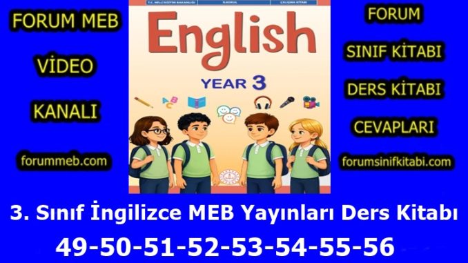 "3. Sınıf İngilizce Kitabı Sayfa 49-50-51-52-53-54-55-56 Cevapları MEB Yayınları"