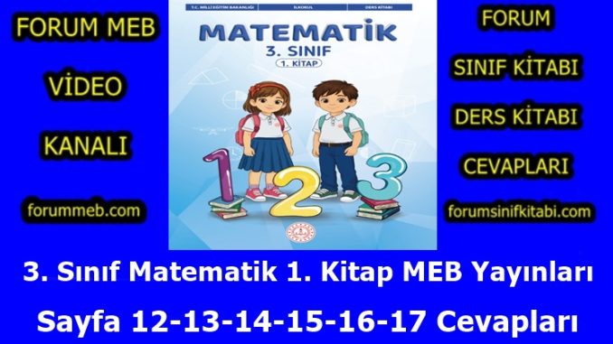 "3. Sınıf Matematik 1. Kitap Sayfa 12-13-14-15-16-17 Cevapları MEB Yayınları"