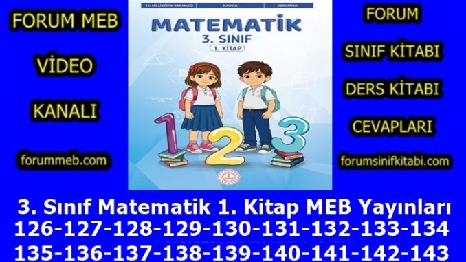 "3. Sınıf Matematik 1. Kitap Sayfa 126-127-128-129-130-131-132-133-134-135-136-137-138-139-140-141-142-143 Cevapları"