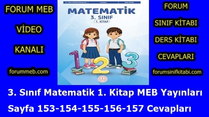 "3. Sınıf Matematik 1. Kitap Sayfa 153-154-155-156-157 Cevapları"