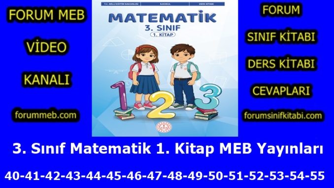 "3. Sınıf Matematik 1. Kitap Sayfa 40-41-42-43-44-45-46-47-48-49-50-51-52-53-54-55 Cevapları MEB Yayınları"