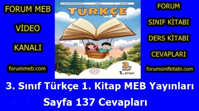"3. Sınıf Türkçe 1. Kitap Sayfa 137 Cevapları"